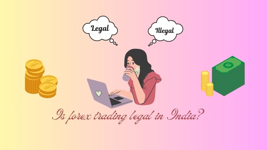 Is forex trading legal in India