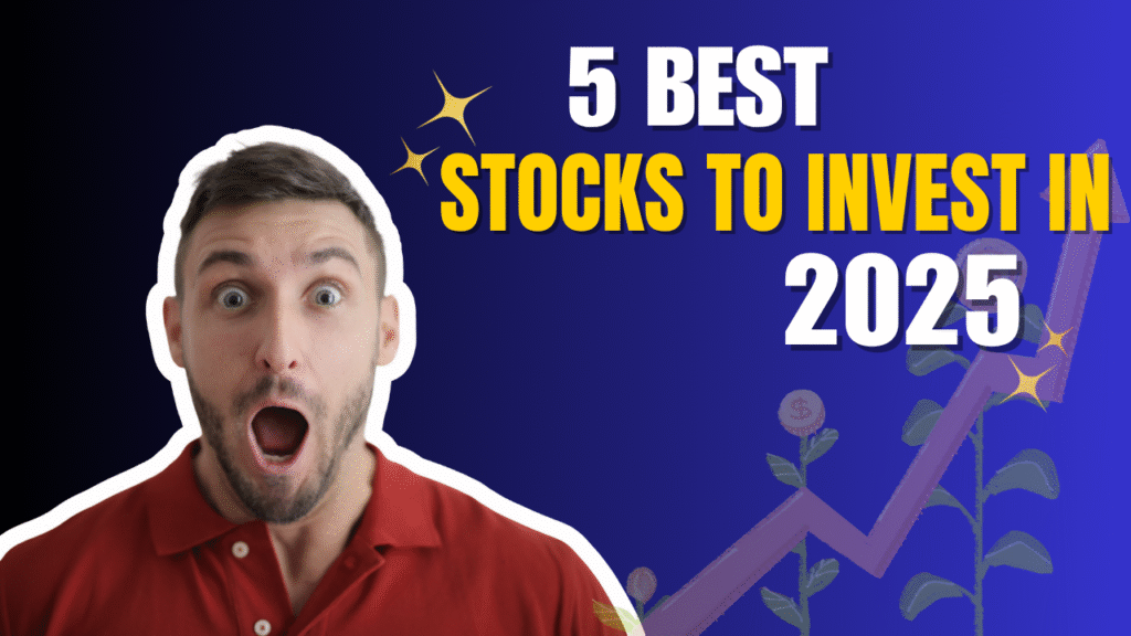 Best stocks to invest in 2025